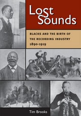 cover of Lost Sounds: Blacks and the Birth of the Recording Industry, 1890-1919