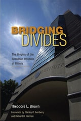 cover of Bridging Divides: The Origins of the Beckman Institute at Illinois