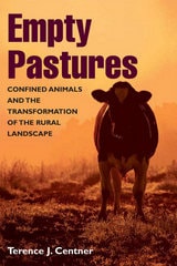 cover of Empty Pastures: Confined Animals and the Transformation of the Rural Landscape
