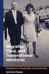 cover of Migration, Class and Transnational Identities: Croations in Australia and America