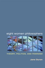 cover of Eight Women Philosophers: Theory, Politics, and Feminism