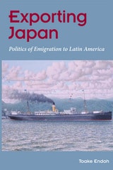 cover of Exporting Japan: Politics of Emigration to Latin America