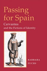 cover of Passing for Spain: CERVANTES AND THE FICTIONS OF IDENTITY