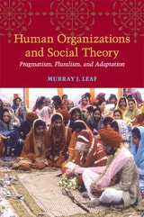 cover of Human Organizations and Social Theory: Pragmatism, Pluralism, and Adaptation