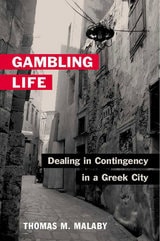 cover of Gambling Life: DEALING IN CONTINGENCY IN A GREEK CITY