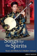 cover of Songs for the Spirits: Music and Mediums in Modern Vietnam