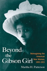 cover of Beyond the Gibson Girl: Reimagining the American New Woman, 1895-1915