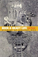 cover of Been a Heavy Life: Stories of Violent Men