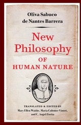 cover of New Philosophy of Human Nature: Neither Known to Nor Attained by the Great Ancient Philosophers, Which Will Improve Human Life and Helath
