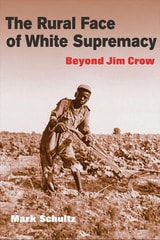 cover of The Rural Face of White Supremacy: BEYOND JIM CROW