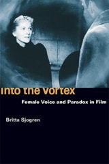 cover of Into the Vortex: Female Voice and Paradox in Film