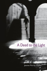 cover of A Deed to the Light