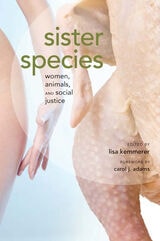 cover of Sister Species: Women, Animals and Social Justice