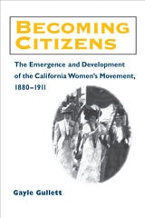 cover of Becoming Citizens: The Emergence and Development of the California Women's Movement, 1880-1911