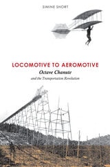 cover of Locomotive to Aeromotive: Octave Chanute and the Transportation Revolution