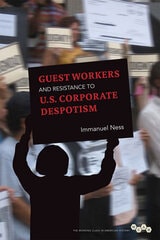 cover of Guest Workers and Resistance to U.S. Corporate Despotism