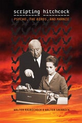 cover of Scripting Hitchcock: Psycho, The Birds, and Marnie