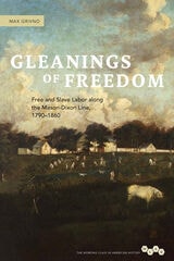 cover of Gleanings of Freedom: Free and Slave Labor along the Mason-Dixon Line, 1790-1860