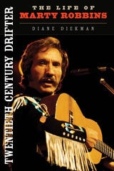 cover of Twentieth Century Drifter: The Life of Marty Robbins