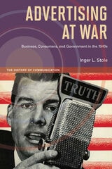 cover of Advertising at War: Business, Consumers, and Government in the 1940s