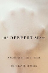 cover of The Deepest Sense: A Cultural History of Touch