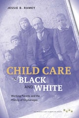 cover of Child Care in Black and White: Working Parents and the History of Orphanages