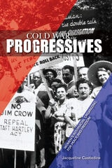 cover of Cold War Progressives: Women's Interracial Organizing for Peace and Freedom