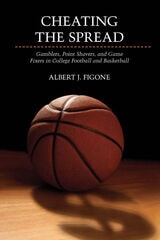 cover of Cheating the Spread: Gamblers, Point Shavers, and Game Fixers in College Football and Basketball