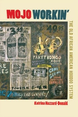 cover of Mojo Workin': The Old African American Hoodoo System