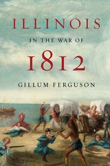 cover of Illinois in the War of 1812