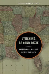 cover of Lynching Beyond Dixie: American Mob Violence Outside the South