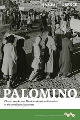 cover of Palomino: Clinton Jencks and Mexican-American Unionism in the American Southwest