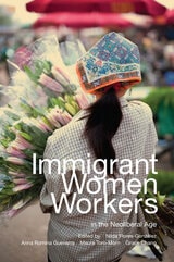 cover of Immigrant Women Workers in the Neoliberal Age