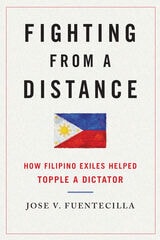 cover of Fighting from a Distance: How Filipino Exiles Helped Topple a Dictator