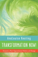 cover of Transformation Now!: Toward a Post-Oppositional Politics of Change