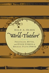 cover of World Flutelore: Folktales, Myths, and Other Stories of Magical Flute Power