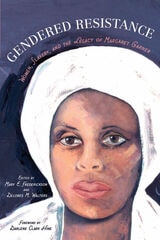 cover of Gendered Resistance: Women, Slavery, and the Legacy of Margaret Garner