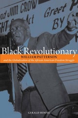 cover of Black Revolutionary: William Patterson and the Globalization of the African American Freedom Struggle