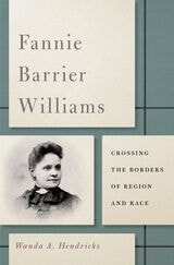 cover of Fannie Barrier Williams: Crossing the Borders of Region and Race