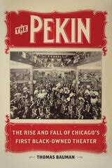 cover of The Pekin: The Rise and Fall of Chicago's First Black-Owned Theater