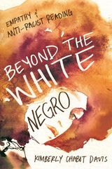 cover of Beyond the White Negro: Empathy and Anti-Racist Reading