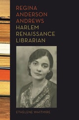 cover of Regina Anderson Andrews, Harlem Renaissance Librarian