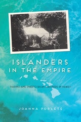 cover of Islanders in the Empire: Filipino and Puerto Rican Laborers in Hawai'i