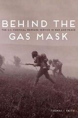 cover of Behind the Gas Mask: The U.S. Chemical Warfare Service in War and Peace