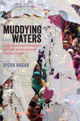 cover of Muddying the Waters: Coauthoring Feminisms across Scholarship and Activism