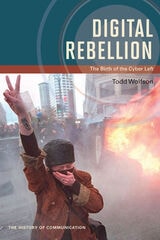 cover of Digital Rebellion: The Birth of the Cyber Left