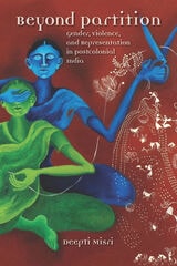 cover of Beyond Partition: Gender, Violence and Representation in Postcolonial India
