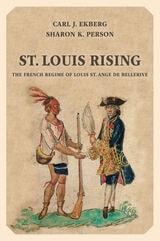cover of St. Louis Rising: The French Regime of Louis St. Ange de Bellerive