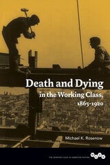 cover of Death and Dying in the Working Class, 1865-1920