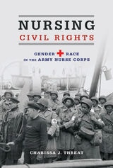 cover of Nursing Civil Rights: Gender and Race in the Army Nurse Corps